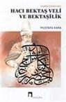 Mustafa Kara - Anadolu Erenlerinden Haci Bektas Veli ve Bektasilik