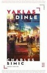 Charles Simic - Yaklas ve Dinle
