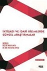 Mustafa Mete, Aytac Toptas - Iktisadi ve Idari Bilimlerde Güncel Arastirmalar