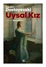 Fyodor Dostoyevski, Fyodor Mihaylovic Dostoyevski - Uysal Kiz