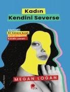 Megan Logan - Kadin Kendini Severse