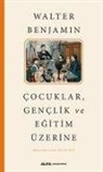 Walter Benjamin - Cocuklar, Genclik ve Egitim Üzerine