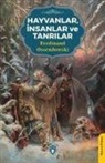 Ferdinand Ossendowski - Hayvanlar, Insanlar ve Tanrilar