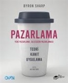 Byron Sharp - Pazarlama - Yeni Pazarlama, Gelecegin Pazarlamasi;Teori, Kanit, Uygulama