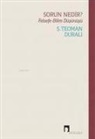 S. Teoman Durali - Sorun Nedir
