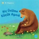 Katja Reider - Hic Üzülme Kücük Ayicik - Ilk Kitaplarim