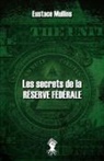 Eustace Mullins - Les secrets de la Réserve Fédérale