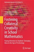 Sergei Abramovich, Viktor Freiman - Fostering Collateral Creativity in School Mathematics