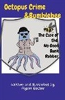 Alyssa Becker - Octopus Crime & Bumblebee The Case of the No Good Bank Robber