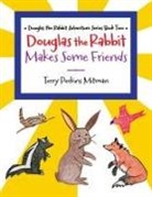 Terry Perkins Mitman - Douglas the Rabbit Makes Some Friends