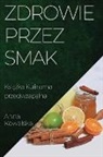 Anna Kowalska - Zdrowie przez Smak