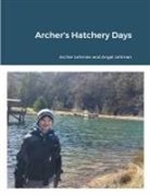 Angel Lehman, Archer Lehman - Archer's Hatchery Days