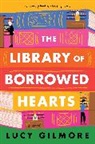 Lucy Gilmore - The Library of Borrowed Hearts