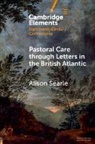 Alison Searle, Alison (University of Leeds) Searle, Searle Alison - Pastoral Care Through Letters in the British Atlantic