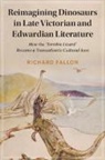 Richard Fallon, Richard (University of Birmingham) Fallon - Reimagining Dinosaurs in Late Victorian and Edwardian Literature