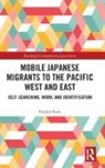 Etsuko Kato, Kato Etsuko - Mobile Japanese Migrants to the Pacific West and East