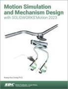 Kuang-Hua Chang - Motion Simulation and Mechanism Design with SOLIDWORKS Motion 2023