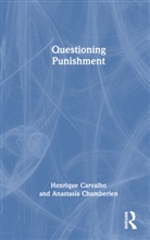 Henrique Carvalho, Henrique Chamberlen Carvalho, Carvalho Henrique, Anastasia Chamberlen - Questioning Punishment