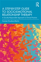 Carmen Knudson-Martin, Carmen (Lewis &amp; Clark College Knudson-Martin, Knudson-Martin Carmen - Step-By-Step Guide to Socio-Emotional Relationship Therapy