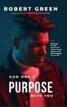 Robert Green - God has a purpose with you