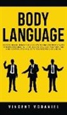 Vincent McDaniel - Body Language: Decode Human Behaviour and How to Analyze People with Persuasion Skills, NLP, Active Listening, Manipulation, and Mind