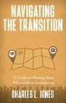 Charles L. Jones - Navigating the Transition