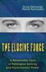 Anna Ostrzycka, Marek Rymuszko - THE ELUSIVE FORCE