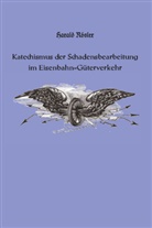 Harald Rösler - Katechismus der Schadensbearbeitung im Eisenbahn-Güterverkehr