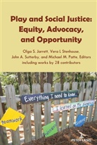 John A Sutterby et al, Olga S. Jarrett, Vera L Stenhouse, Michael M Patte, Michael M Patte et al, Michael M. Patte... - Play and Social Justice
