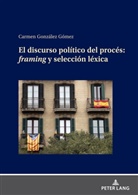 Carmen González Gómez - EL DISCURSO POLÍTICO DEL PROCÉS: FRAMING Y SELECCIÓN LÉXICA