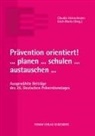 Claudia Heinzelmann, Erich Marks - Prävention orientiert! ... planen ... schulen ... austauschen