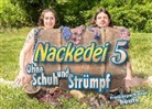Norbert Sander - Nackedei 5: Ohne Schuh und Strümpf
