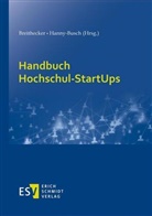 Volker Breithecker, Volker Breithecker (Prof. Dr.), Hanny-Busch, Sebastian Hanny-Busch - Handbuch Hochschul-StartUps