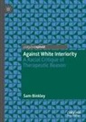 Sam Binkley - Against White Interiority
