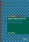 Sam Binkley - Against White Interiority