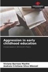 Viviane Barrozo Manfré, Andreia Cristiane Silva Wiezzel - Aggression in early childhood education