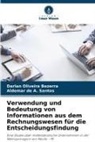 Aldemar de A Santos, Aldemar de A. Santos, Darlan Oliveira Bezerra - Verwendung und Bedeutung von Informationen aus dem Rechnungswesen für die Entscheidungsfindung