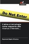 Raymond Ngolo Mfoutou - L'etno-criminologia come supporto alla ricerca criminale...