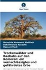 Maoulida Mohamed Abdillahi, Hassani Madi, Bakolimalala Rakouth - Trockenwälder und Baobabs auf den Komoren: ein vernachlässigtes und gefährdetes Erbe