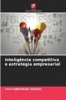 Love Ugbedeojo Okpeke - Inteligência competitiva e estratégia empresarial