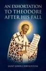 Nun Christina, Saint John Chrysostom, Anna Skoubourdis - An Exhortation to Theodore After His Fall