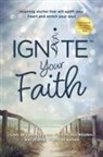 Ash Bhadani, Jb Owen, Jameece Pinckney - Ignite Your Faith