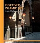 Mohammad Al-Asad, Aicha Benabed, Ghazi Bisheh - Discover Islamic Art in the Mediterranean
