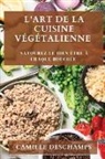 Camille Deschamps - L'Art de la Cuisine Végétalienne