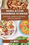 Li Mei - Hiina Köögi Aroomide Rännak
