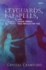 Crystal Crawford - LeyGuards, Faespells, and Other Things That Breach the Veil