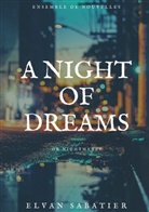 Elvan Sabatier - A Night of Dreams or Nightmares
