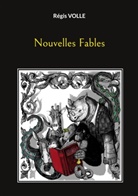 Régis Volle - Nouvelles Fables