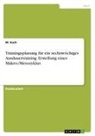 M Koch, M. Koch - Trainingsplanung für ein sechswöchiges Ausdauertraining. Erstellung eines Makro-/Mesozyklus