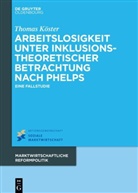 Thomas Köster, Rolf H Hasse, Stefan Kolev - Arbeitslosigkeit unter inklusionstheoretischer Betrachtung nach Phelps
